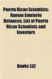 Puerto Rican Scientists: Ramon Emeterio Betances, List of Puerto Rican Scientists and Inventors