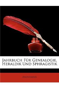 Jahrbuch Fur Genealogie, Heraldik Und Sphragistik