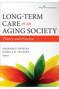 Long-Term Care in an Aging Society: Theory and Practice
