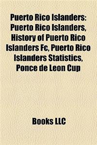 Puerto Rico Islanders: Puerto Rico Islanders Coaches, Puerto Rico Islanders Players, Puerto Rico Islanders Seasons
