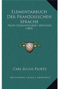 Elementarbuch Der Franzosischen Sprache: Nach Seidenstucker's Methode (1865)