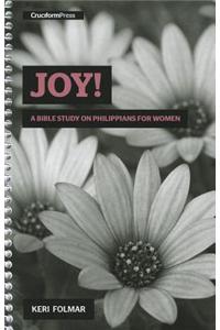Joy!: A Bible Study on Philippians for Women