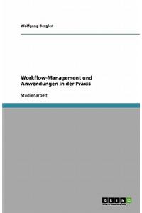 Workflow-Management Und Anwendungen in Der Praxis
