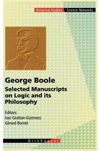 George Boole - Selected Manuscripts on Logic and Its Philosophy