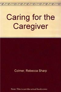 Caring for the Caregiver
