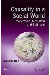 Causality in a Social World: Moderation, Mediation and Spill-Over