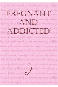 Pregnant and Addicted