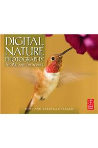 Digital Nature Photography: The Art and the Science