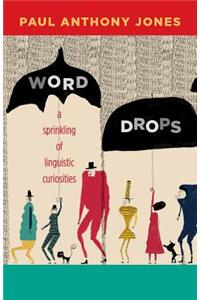 Word Drops: A Sprinkling of Linguistic Curiosities