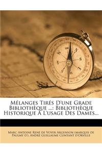 Melanges Tires D'Une Grade Bibliotheque ...: Bibliotheque Historique A L'Usage Des Dames...