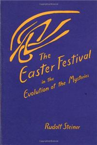 The Easter Festival in the Evolution of the Mysteries: (Cw 233a)