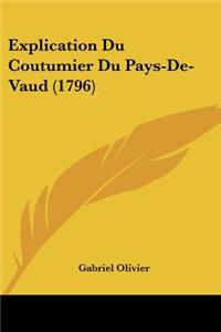 Explication Du Coutumier Du Pays-de-Vaud (1796)