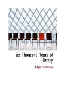 Six Thousand Years of History