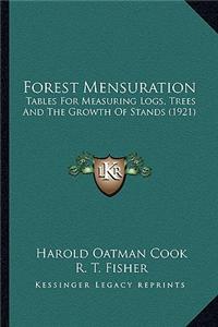 Forest Mensuration: Tables for Measuring Logs, Trees and the Growth of Stands (1tables for Measuring Logs, Trees and the Growth of Stands