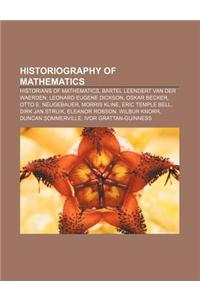Historiography of Mathematics: Historians of Mathematics, Bartel Leendert Van Der Waerden, Leonard Eugene Dickson, Oskar Becker