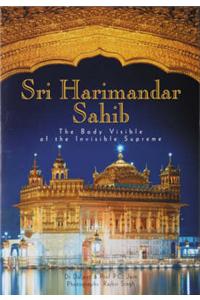 Shri Harmandar Sahib: The Body Visible of the Invisible Supreme
