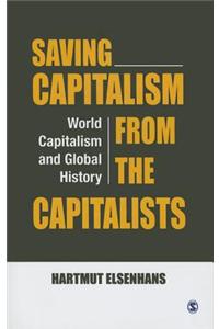 Saving Capitalism from the Capitalists: World Capitalism and Global History