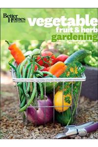 Better Homes and Gardens Vegetable, Fruit & Herb Gardening [With 1 Year Subscription to Better Homes & Gardens]