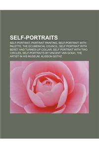 Self-Portraits: Self-Portrait, Portrait Painting, Self-Portrait with Palette, the Ecumenical Council