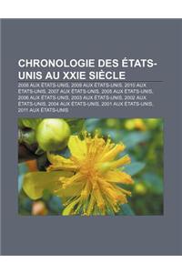 Chronologie Des Etats-Unis Au Xxie Siecle: 2008 Aux Etats-Unis, 2009 Aux Etats-Unis, 2010 Aux Etats-Unis, 2007 Aux Etats-Unis
