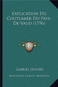 Explication Du Coutumier Du Pays-de-Vaud (1796)