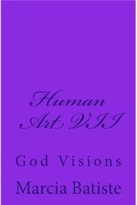 Human Art VII: God Visions