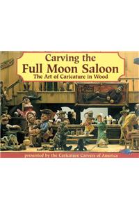 Carving the Full Moon Saloon: The Art of Caricatures