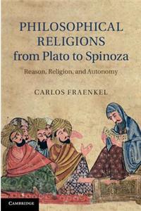 Philosophical Religions from Plato to Spinoza