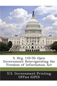 S. Hrg. 110-55: Open Government: Reinvigorating the Freedom of Information ACT