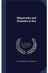 Shipwrecks and Disasters at Sea