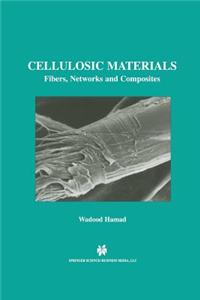 Cellulosic Materials: Fibers, Networks and Composites