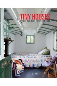 Tiny Houses: Inspiring Small Spaces for Tiny House Living