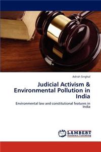 Judicial Activism & Environmental Pollution in India