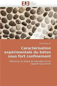 Caracterisation Experimentale Du Beton Sous Fort Confinement = Caracta(c)Risation Expa(c)Rimentale Du Ba(c)Ton Sous Fort Confinement