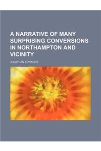 A Narrative of Many Surprising Conversions in Northampton and Vicinity