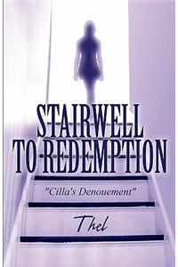 Stairwell to Redemption: "Cilla's Denouement"
