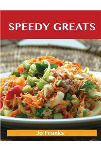 Speedy Greats: Delicious Speedy Recipes, the Top 90 Speedy Recipes