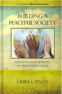 Building a Peaceful Society: Creative Integration of Peace Education (Hc)