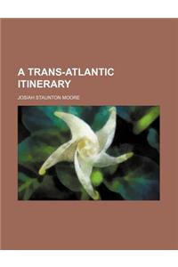 A Trans-Atlantic Itinerary