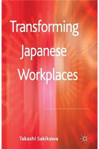 Transforming Japanese Workplaces