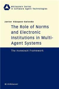 Role of Norms and Electronic Institutions in Multi-Agent Systems
