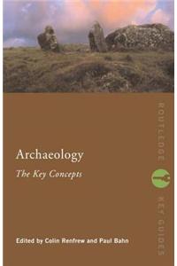 Archaeology: The Key Concepts