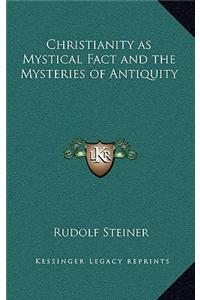 Christianity as Mystical Fact and the Mysteries of Antiquity