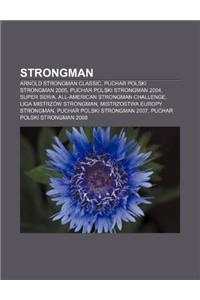 Strongman: Arnold Strongman Classic, Puchar Polski Strongman 2005, Puchar Polski Strongman 2004, Super Seria, All-American Strong