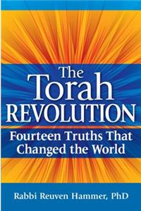 The Torah Revolution: Fourteen Truths That Changed the World