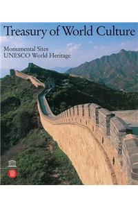 Treasury of World Culture: Monumental Sites * UNESCO World Heritage: v. 2