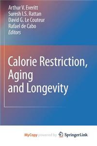 Calorie Restriction, Aging and Longevity