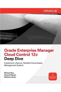 Oracle Enterprise Manager Cloud Control 12c Deep Dive