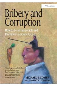 Bribery and Corruption: How to Be an Impeccable and Profitable Corporate Citizen