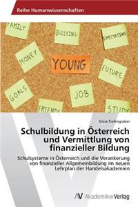 Schulbildung in Osterreich Und Vermittlung Von Finanzieller Bildung